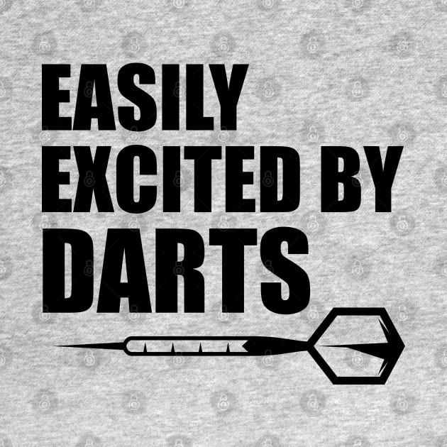 Darts - Easily excited by darts by KC Happy Shop